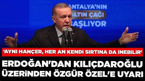 Erdoğan yine Kılıçdaroğlu'nu 'hatırlattı', Özgür Özel'i hedef aldı: 'Aynı hançer kendi sırtına da inebilir'